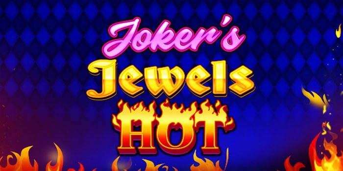 Easy Secrets to Winning at Joker's Jewels Hot Slot